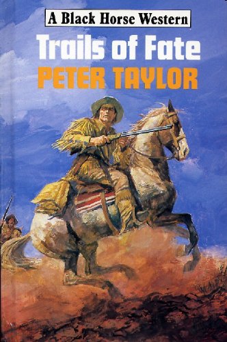 Trails of Fate (Black Horse Western) Action & Adventure