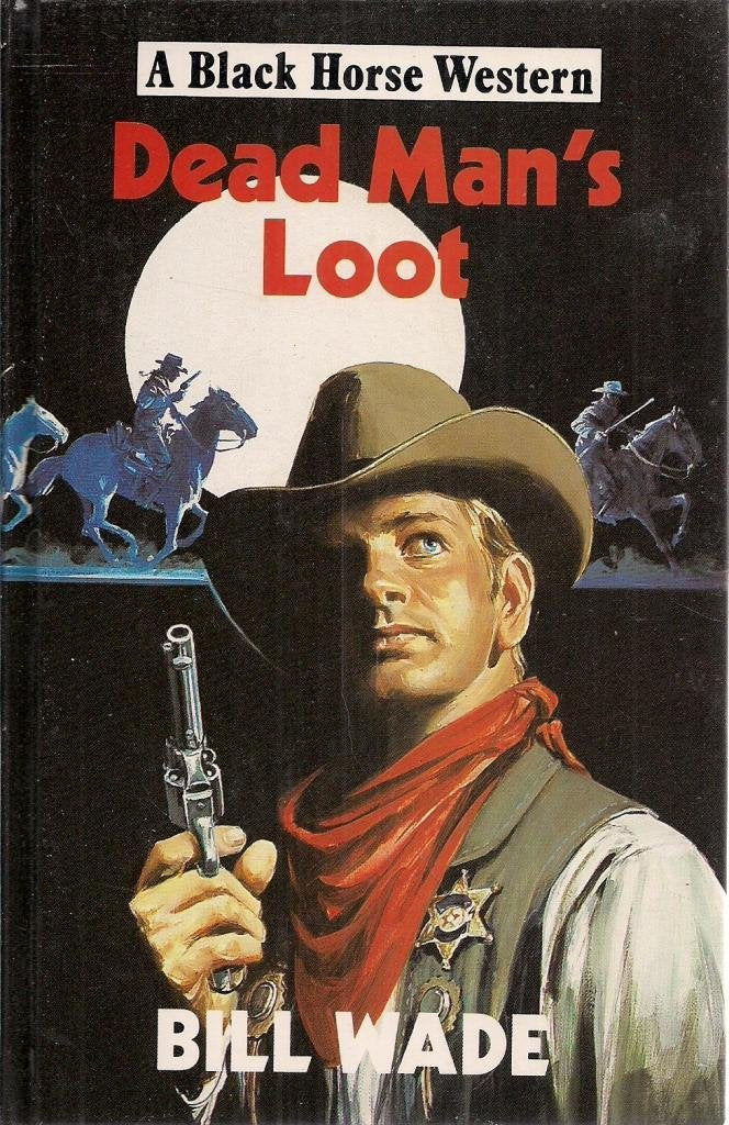 Dead Man's Loot (Black Horse Western) Action & Adventure