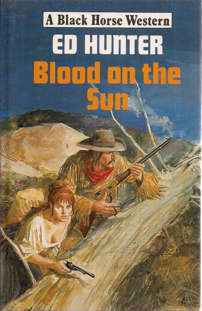Blood on the Sun (Black Horse Western) Action & Adventure