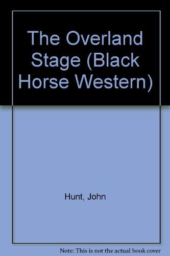 The Overland Stage (Black Horse Western) Action & Adventure