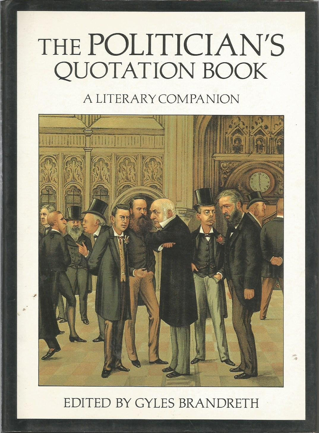 The Politician's Quotation Book: A Literary Companion Reference Books