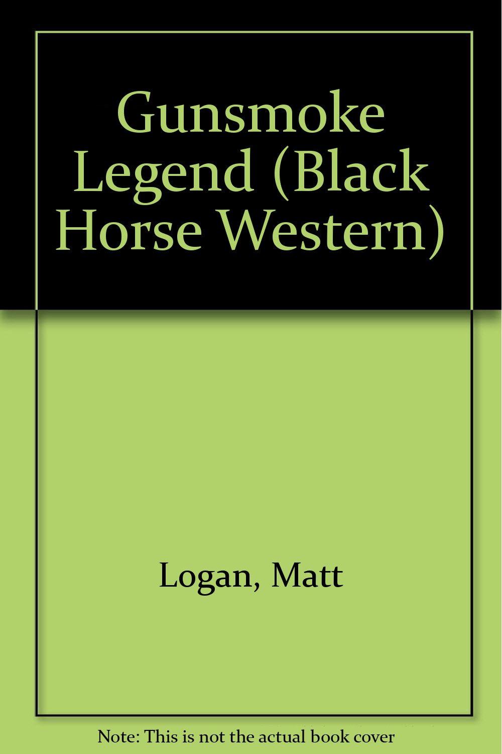Gunsmoke Legend (Black Horse Western) Action & Adventure