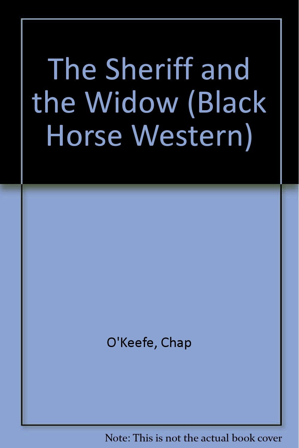 The Sheriff and the Widow (Black Horse Western) Action & Adventure