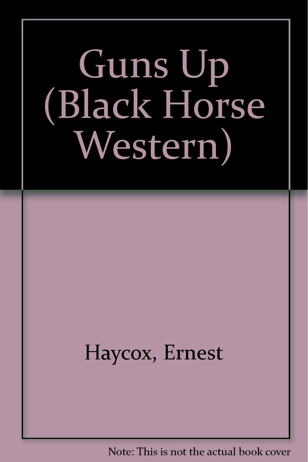 Guns Up (Black Horse Western) Action & Adventure