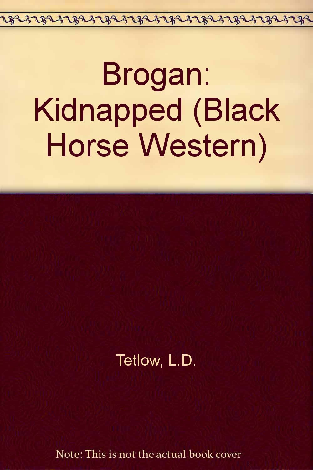 Brogan: Kidnapped (Black Horse Western) Action & Adventure
