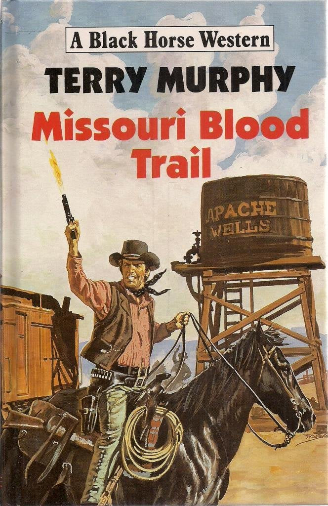 Missouri Blood Trail (Black Horse Western) Action & Adventure
