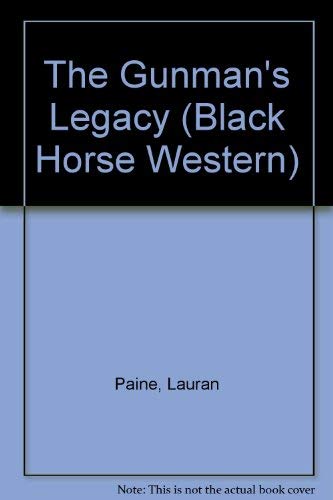 The Gunman's Legacy (Black Horse Western) Action & Adventure