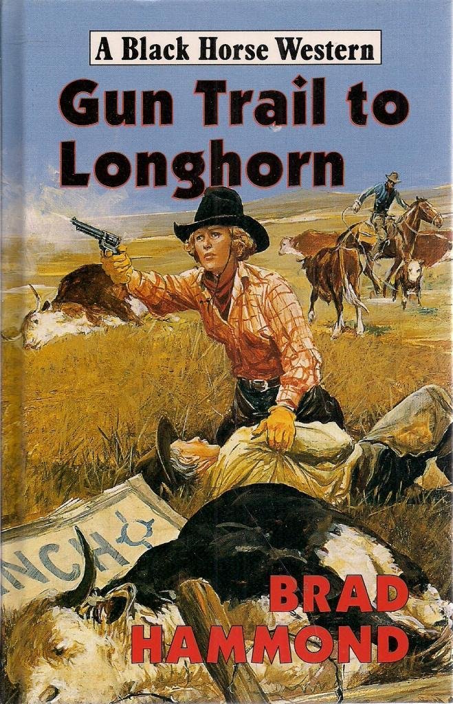 Gun Trail to Longhorn (Black Horse Western) Action & Adventure