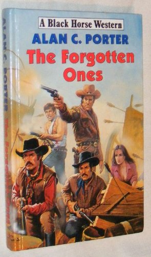 The Forgotten Ones (Black Horse Western) Action & Adventure