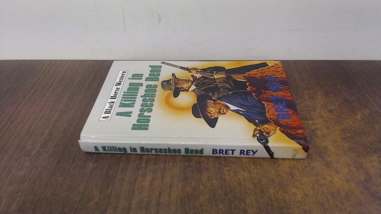 A Killing in Horseshoe Bend (Black Horse Western) Action & Adventure