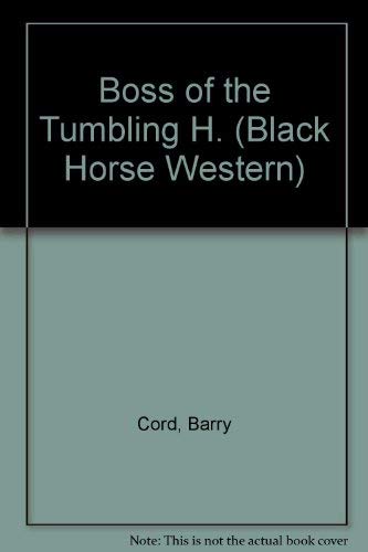 Boss of the Tumbling H. (Black Horse Western) Action & Adventure