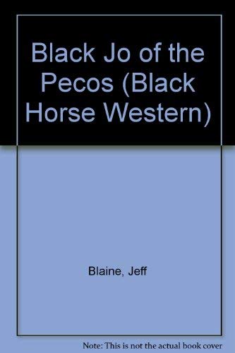 Black Jo of the Pecos (Black Horse Western) Action & Adventure