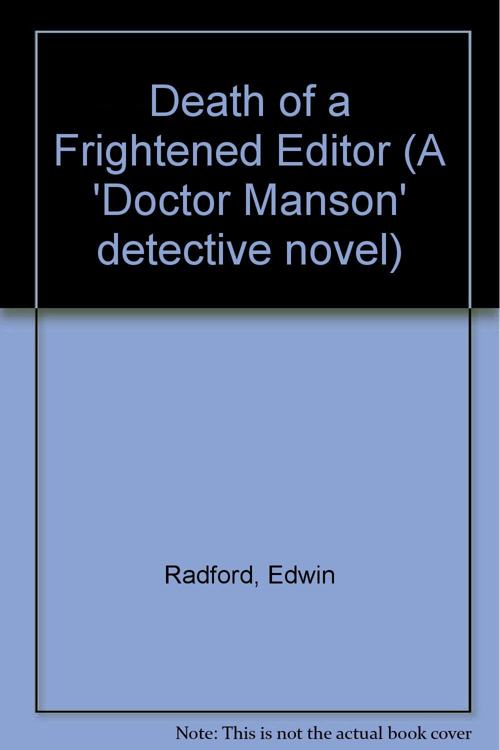 Death of a Frightened Editor (A 'Doctor Manson' detective novel) Contemporary literature
