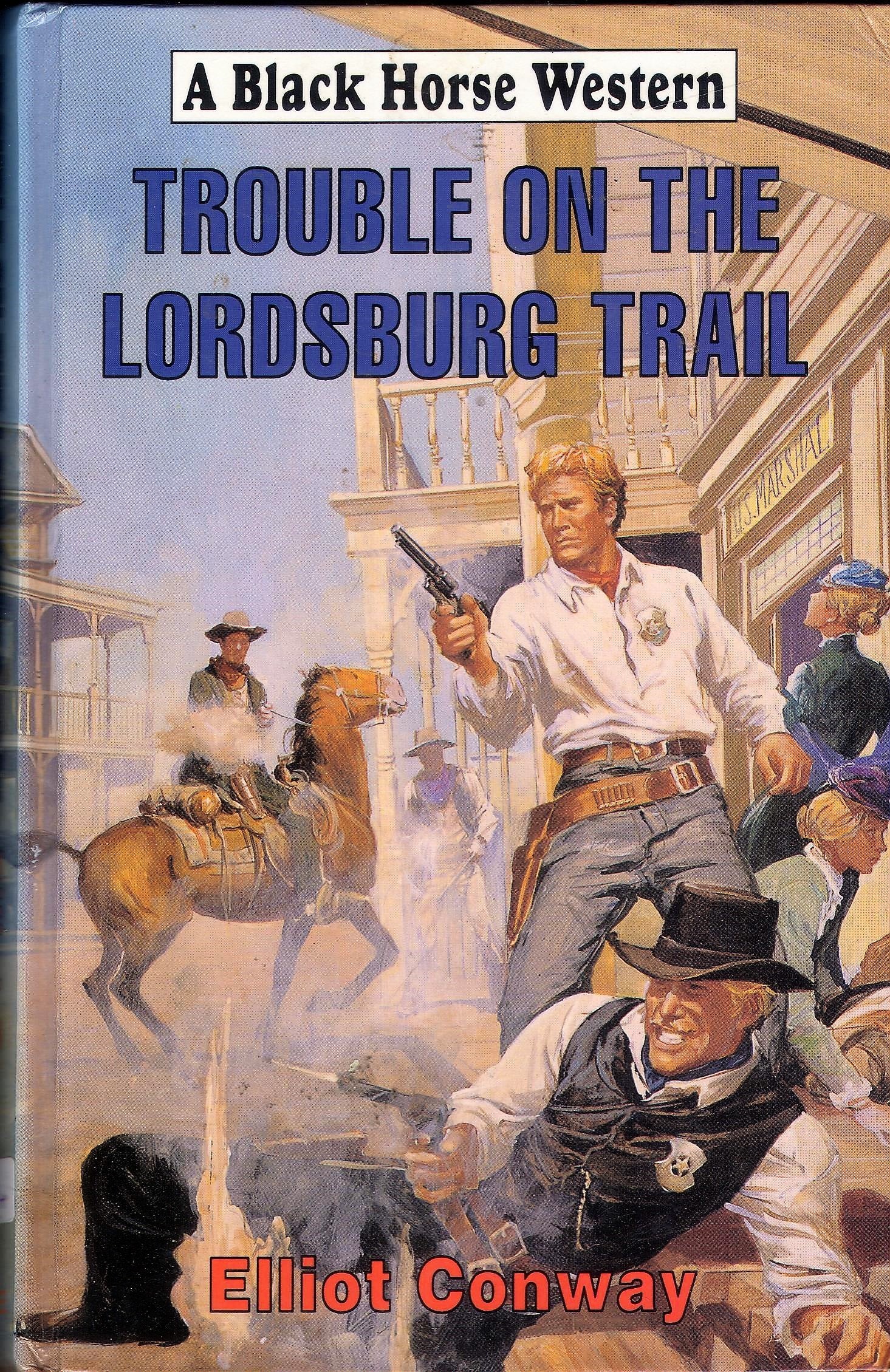 Trouble on the Lordsburg Trail (Black Horse Western) Action & Adventure