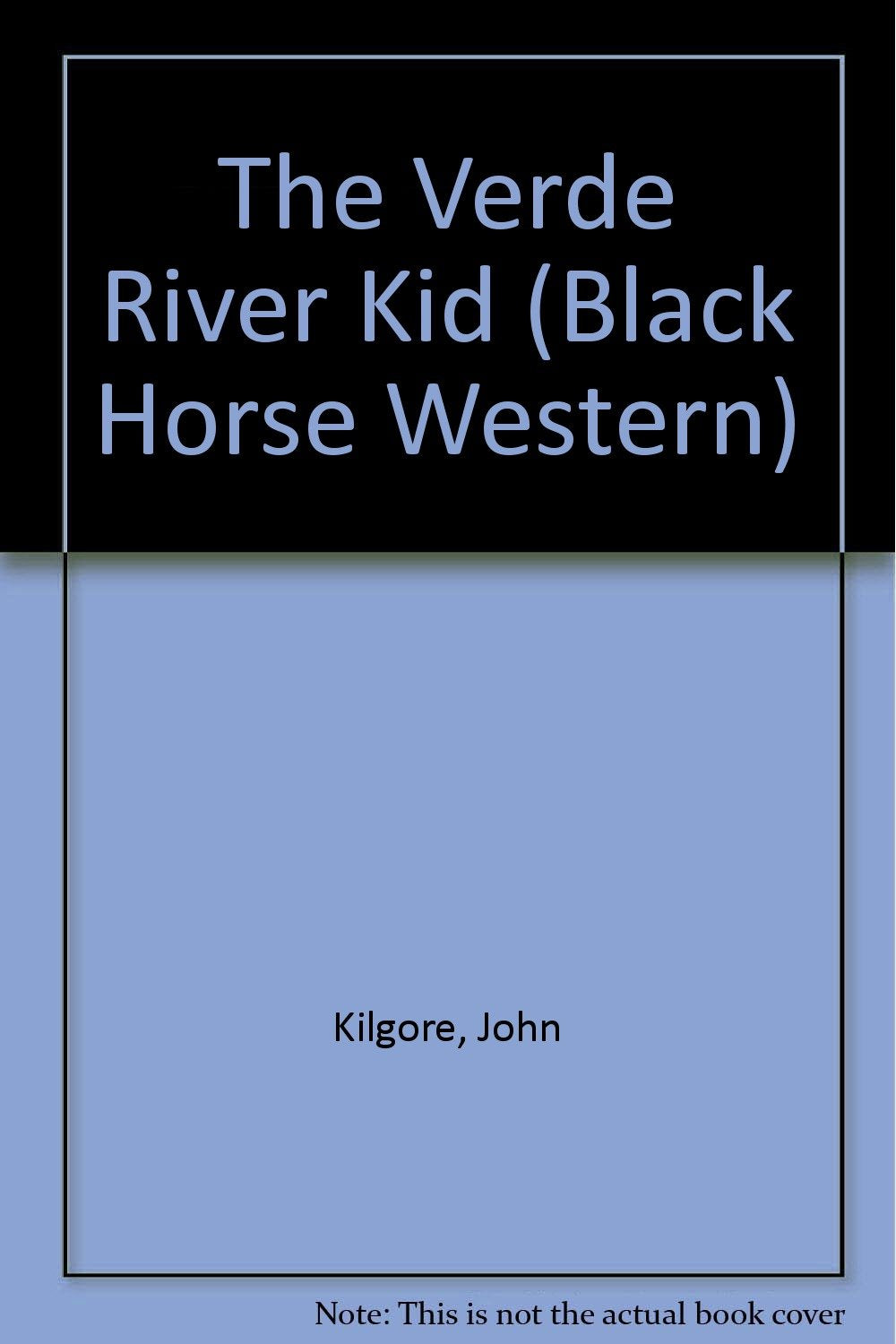 The Verde River Kid (Black Horse Western) Action & Adventure