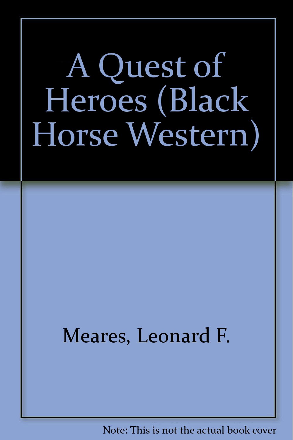 A Quest of Heroes (Black Horse Western) Action & Adventure