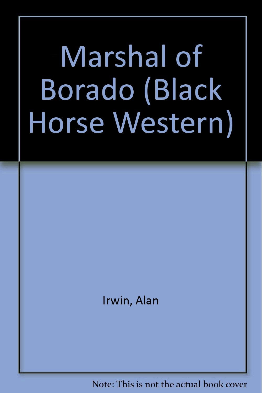 Marshal of Borado (Black Horse Western) Action & Adventure