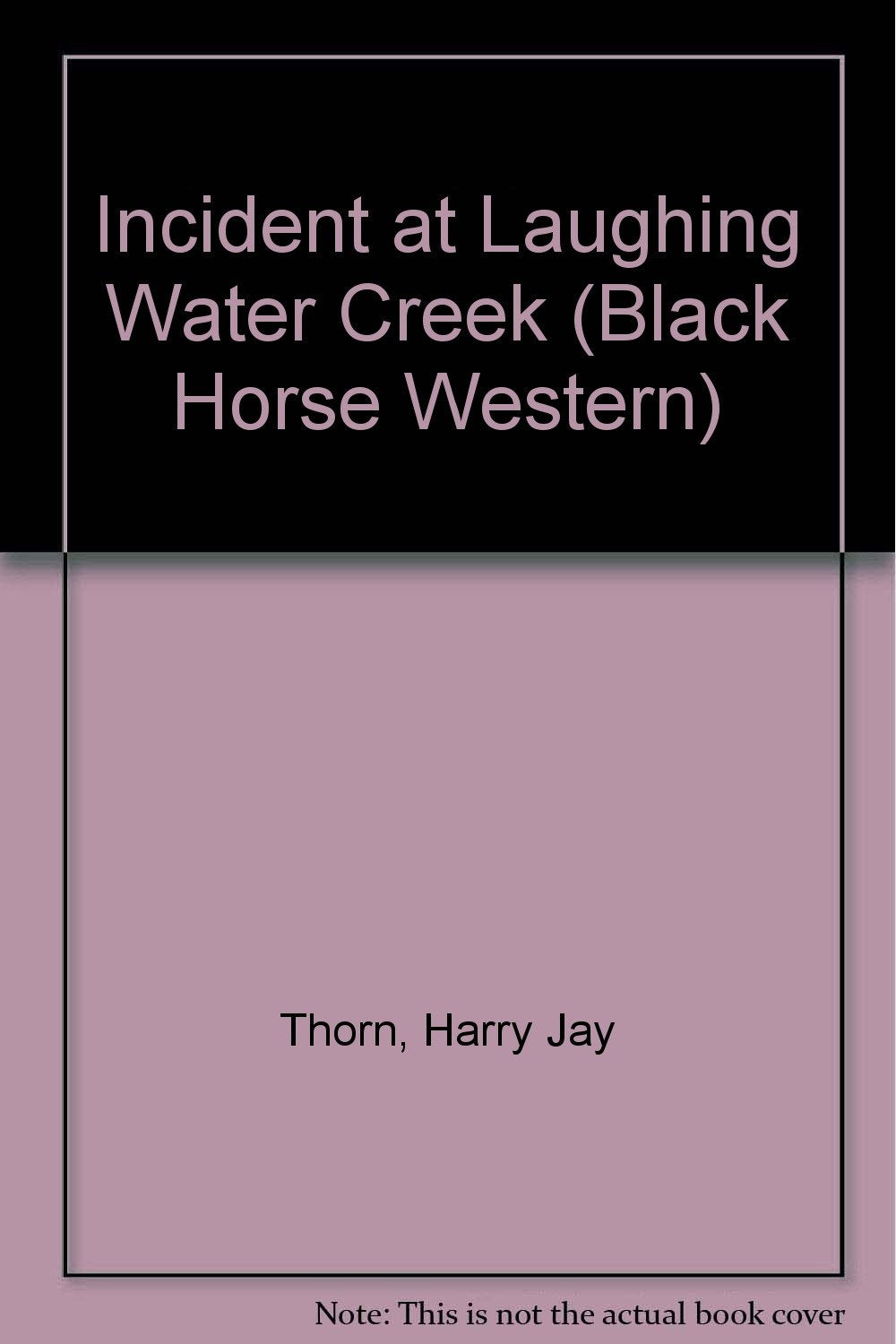 Incident at Laughing Water Creek (Black Horse Western) Action & Adventure