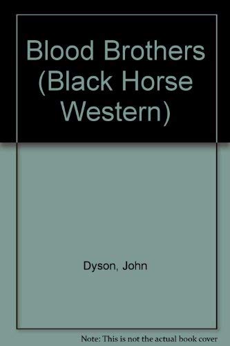 Blood Brothers (Black Horse Western) Action & Adventure