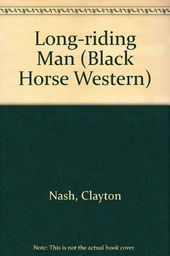 Long-riding Man (Black Horse Western) Action & Adventure
