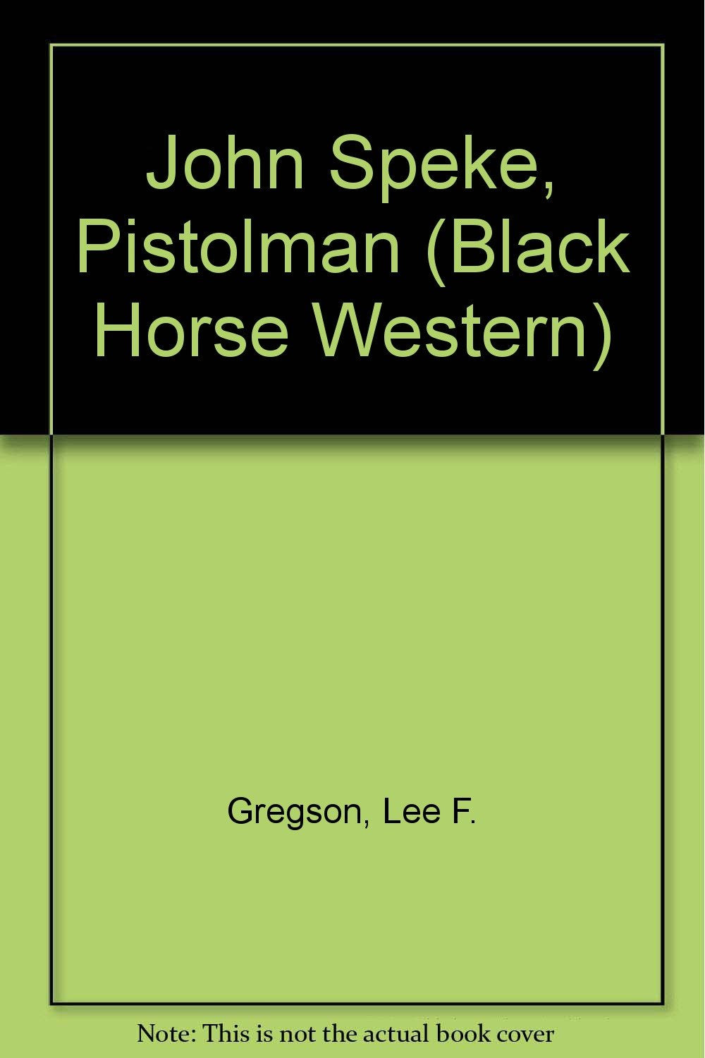 John Speke, Pistolman (Black Horse Western) Action & Adventure
