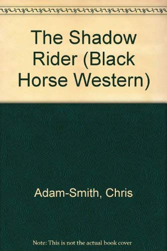 The Shadow Rider (Black Horse Western) Action & Adventure