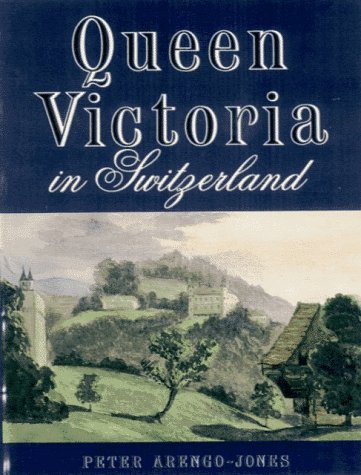 Queen Victoria in Switzerland Memories