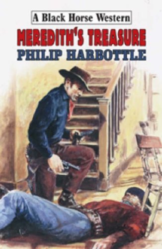 Meredith's Treasure (Black Horse Western) Action & Adventure