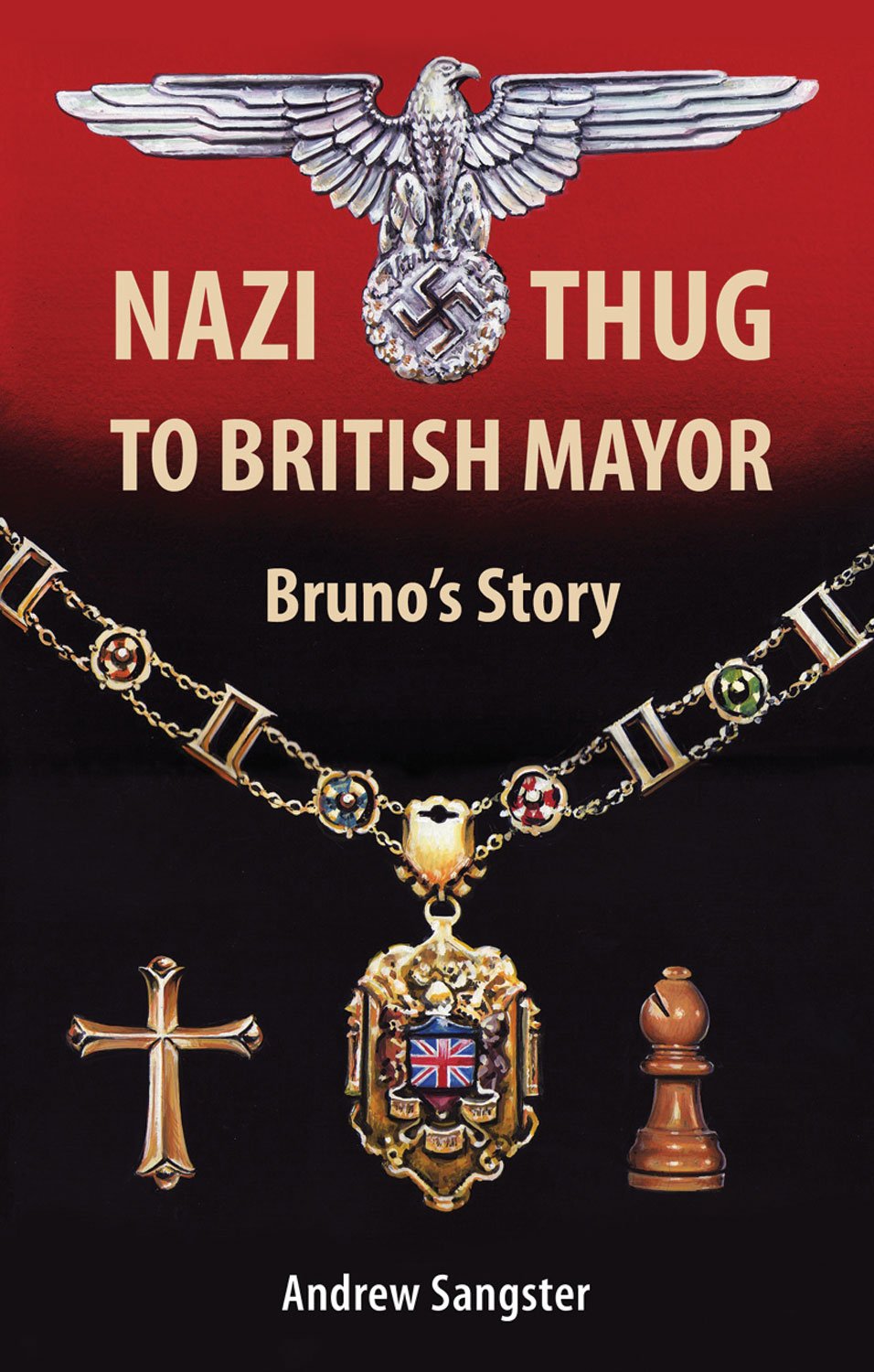 Nazi Thug to British Mayor: Bruno's Story Politics & Society