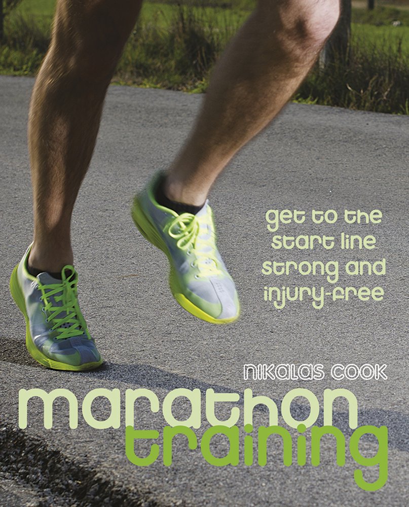 Marathon Training: Get to the Start Line Strong and Injury-Free book