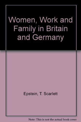 Women, Work and Family in Britain and Germany Books