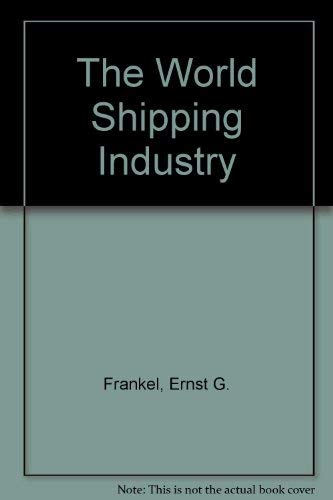 The World Shipping Industry Business, Finance & Career