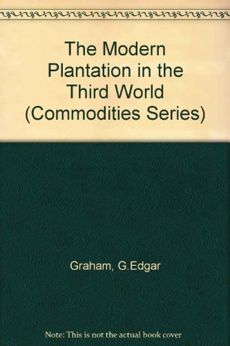 The Modern Plantation in the Third World (Commodities Series) Business, Finance & Career