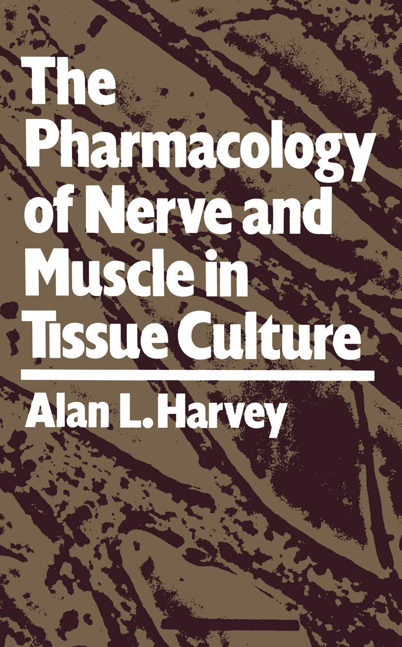 The Pharmacology of Nerve and Muscle in Tissue Culture Medicine
