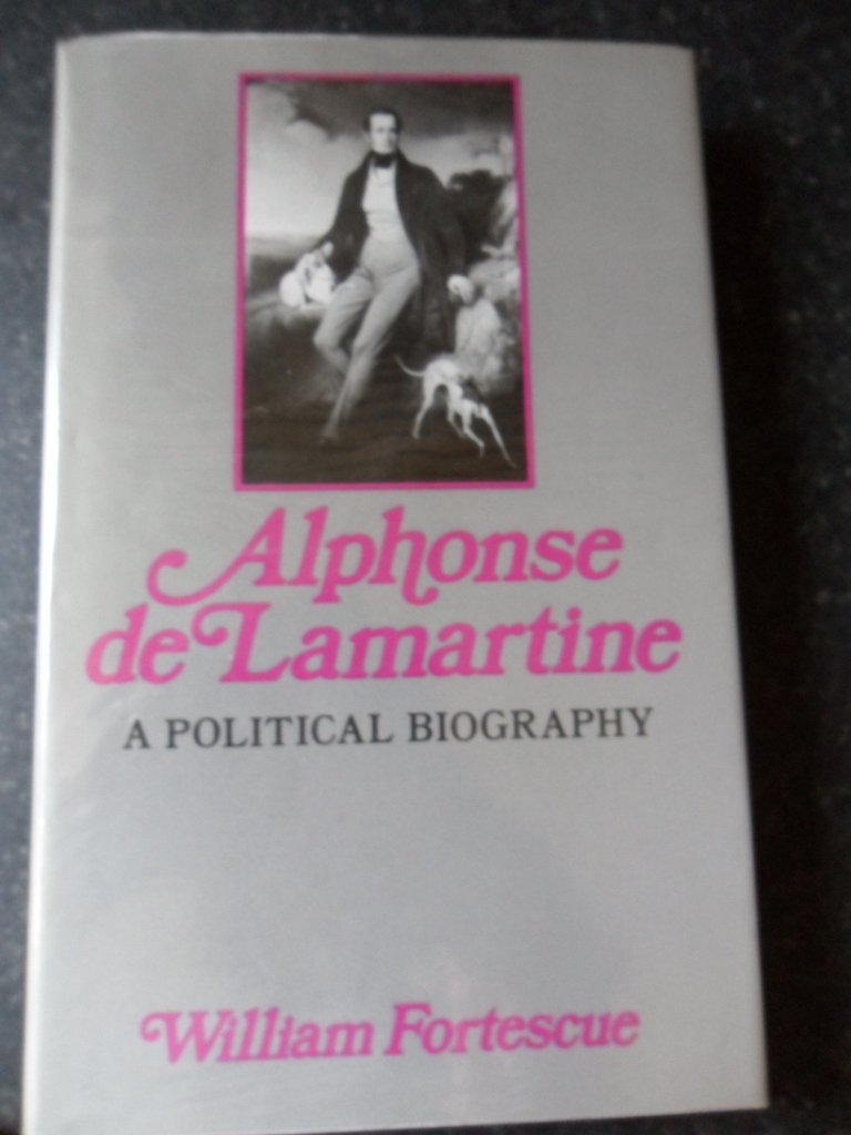Alphonse de Lamartine: A political biography Books