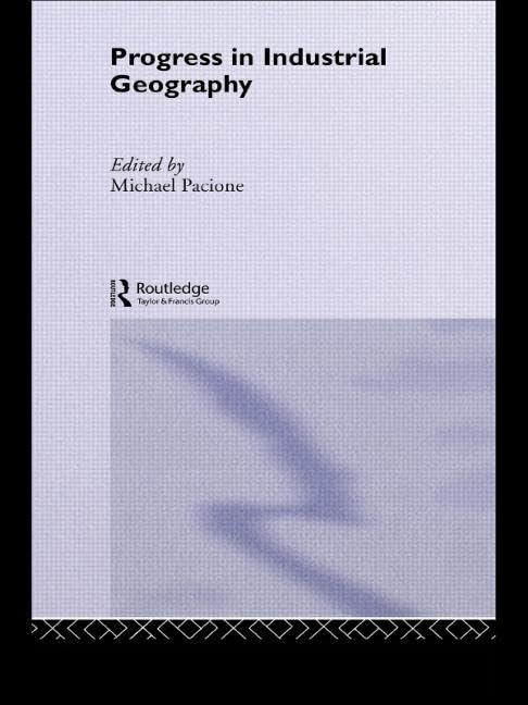 Progress in Industrial Geography (Croom Helm Progress in Geography Series) Social Sciences