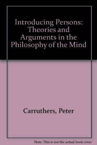 Introducing Persons: Theories and Arguments in the Philosophy of the Mind Philosophy