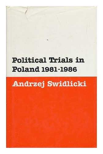 The Political Trials in Poland, 1981-1986 Politics & History