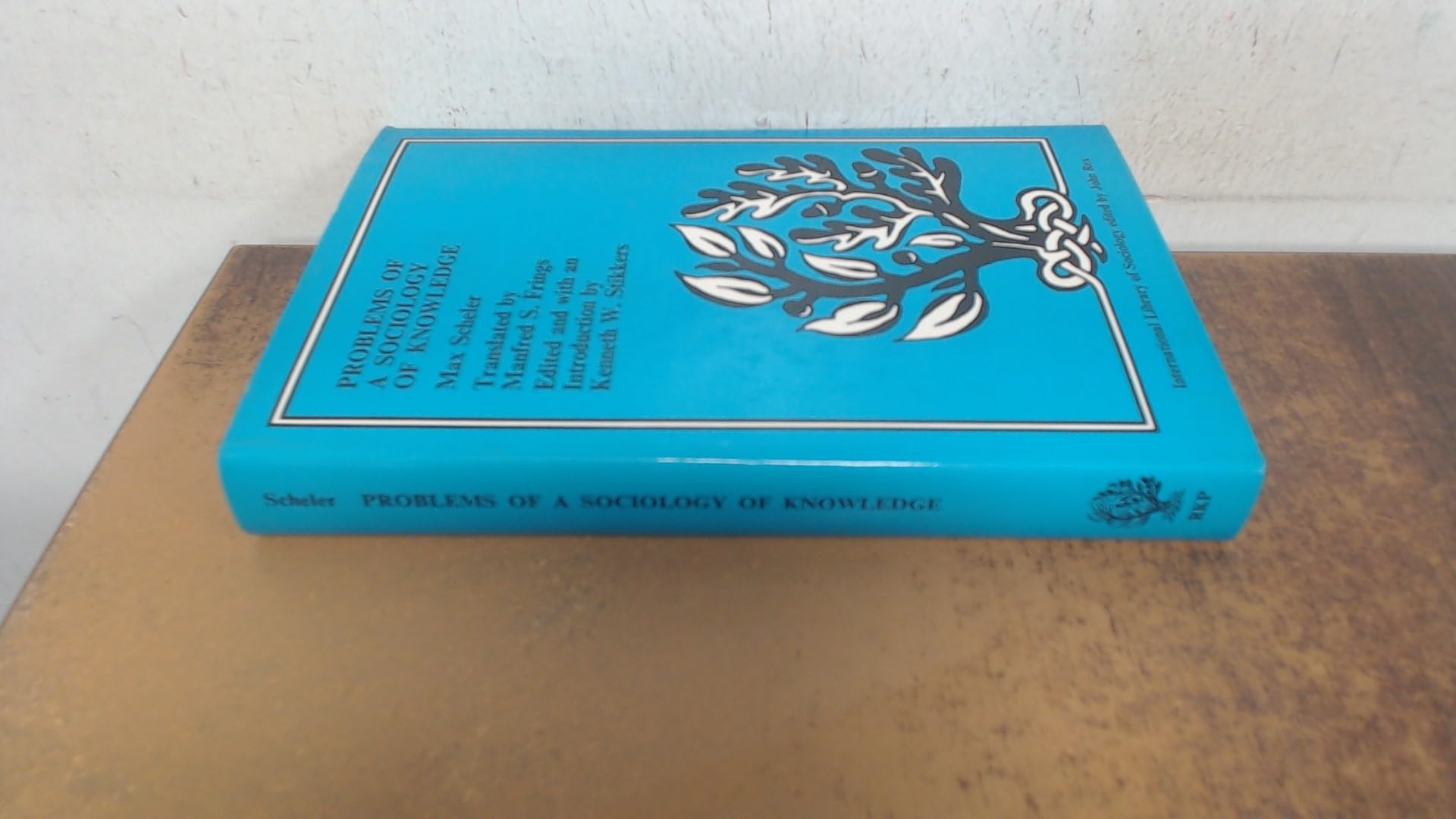 Problems of a Sociology of Knowledge (International Library of Sociology) Social Sciences