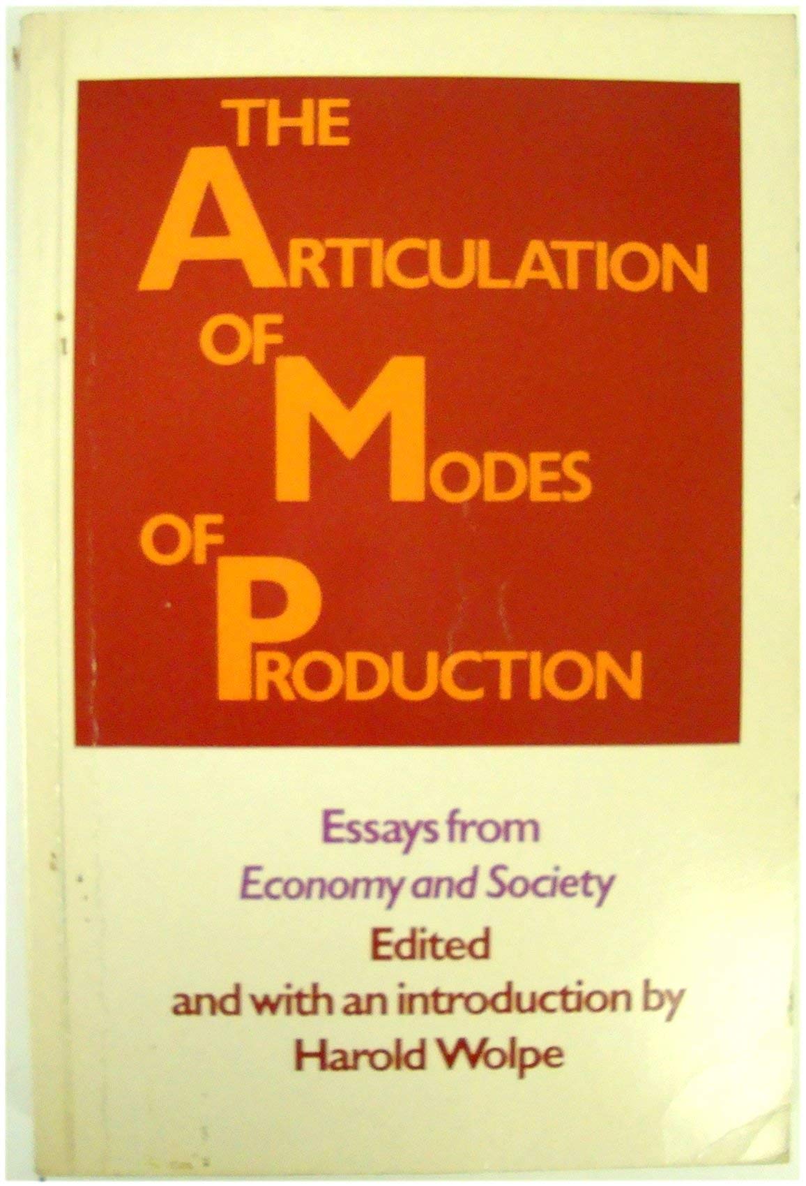 Articulation of Modes of Production: Essays from Economy and Society Books