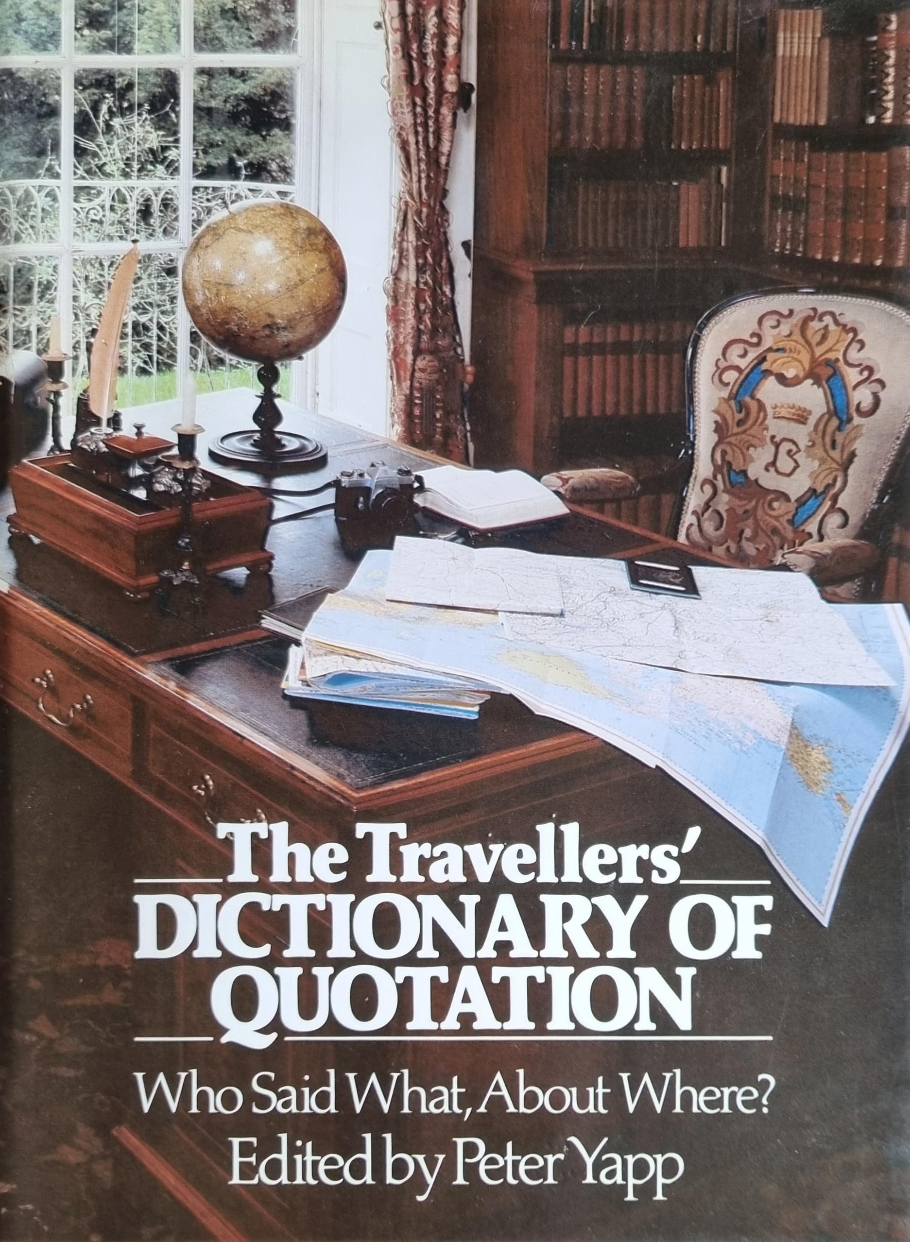 The Travellers' Dictionary of Quotation: Who Said What, About Where? Reference Books