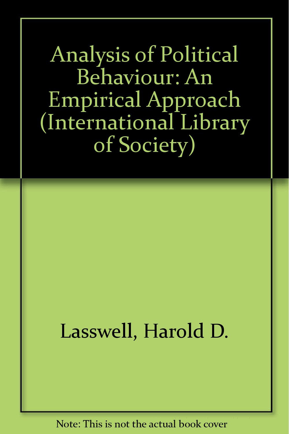 Analysis of Political Behaviour: An Empirical Approach (International Library of Society) Books
