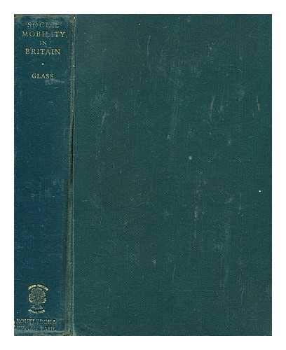 Social Mobility in Britain (International Library of Society) Social Sciences