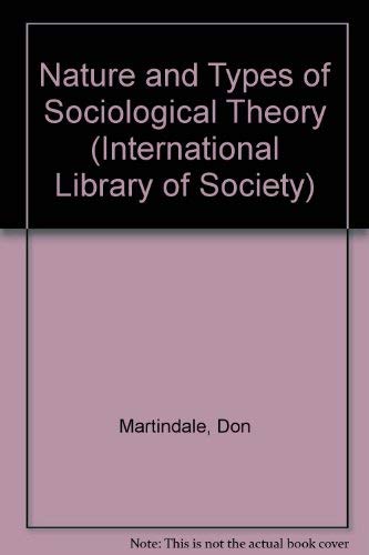 Nature and Types of Sociological Theory (International Library of Society) Books