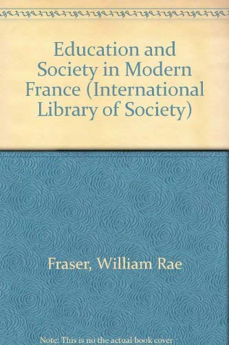 Education and Society in Modern France (International Library of Society) Books