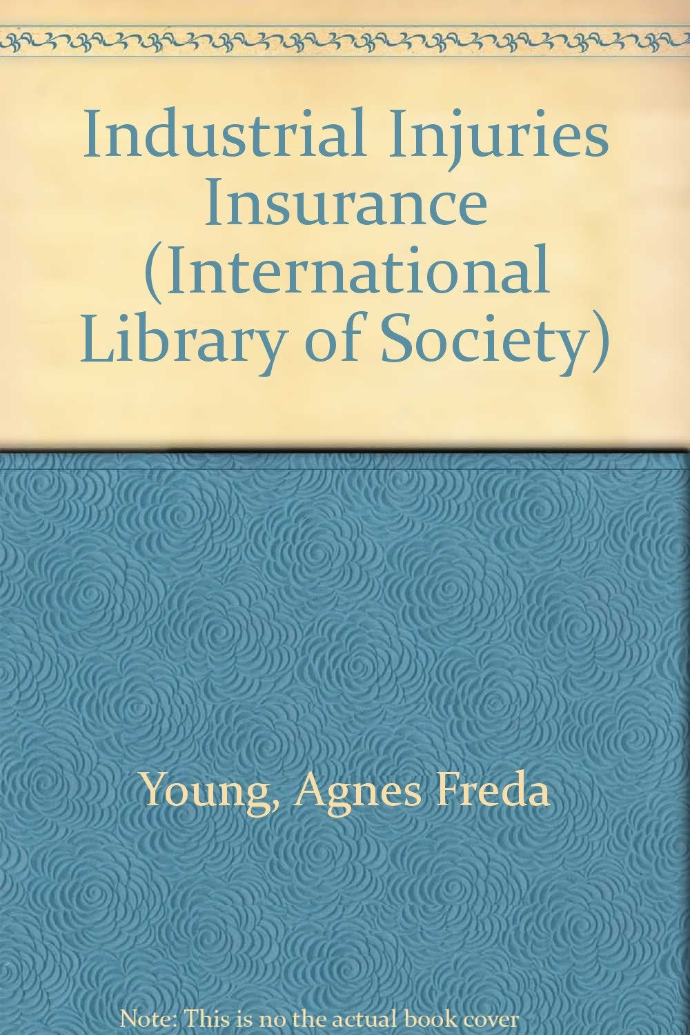 Industrial Injuries Insurance (International Library of Society) Books