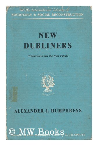 New Dubliners: Urbanization and the Irish Family (International Library of Society) Books