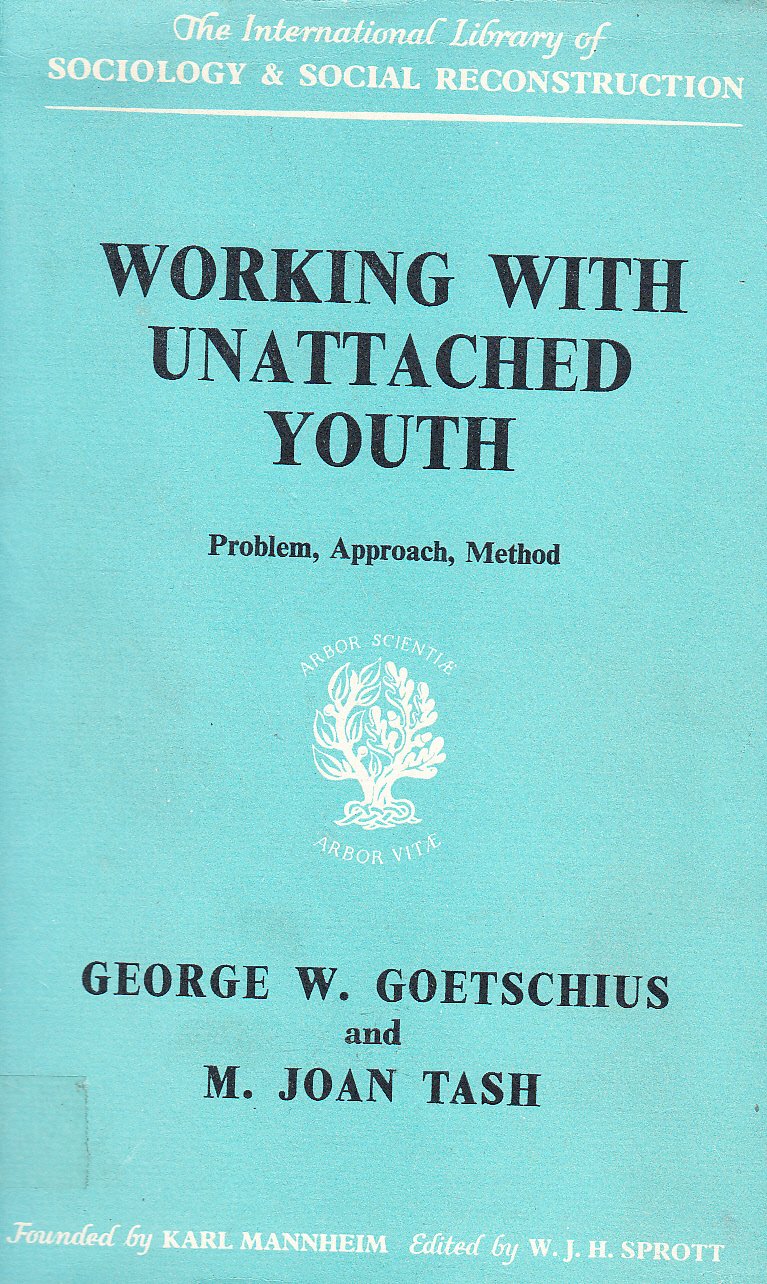 Working with Unattached Youth (International Library of Society) Books
