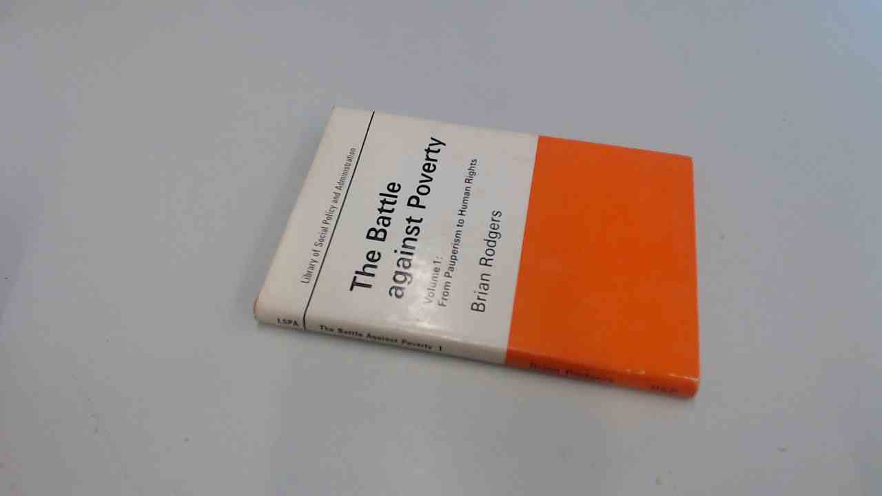 Battle Against Poverty: From Pauperism to Human Rights v. 1 (Library of Social Policy & Administration) Books
