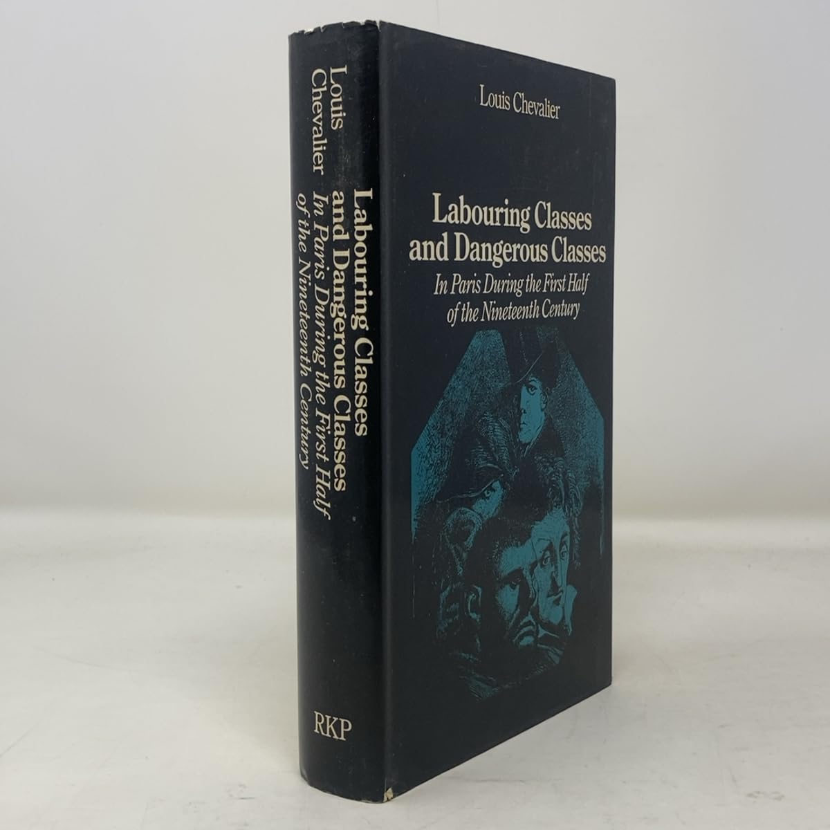 Labouring Classes and Dangerous Classes in Paris During the First Half of the Nineteenth Century Books